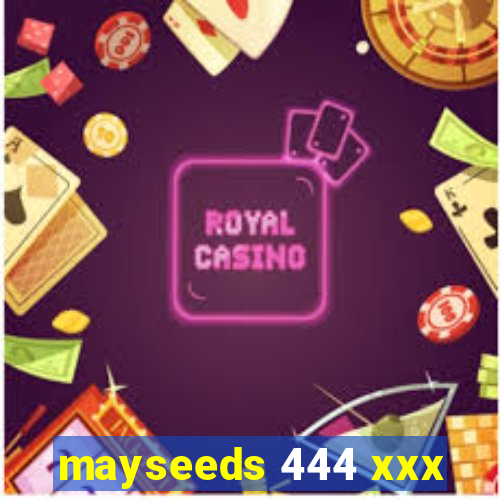 mayseeds 444 xxx